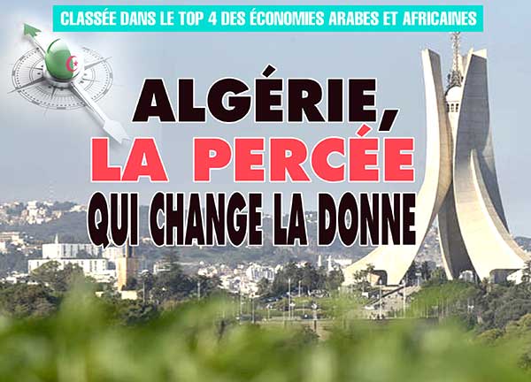 Classée dans le top 4 des économies arabes et africaines : Algérie, la percée qui change la donne